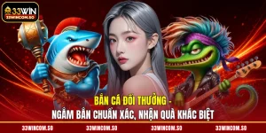 Bắn Cá Đổi Thưởng - Ngắm Bắn Chuẩn Xác, Nhận Quà Khác Biệt