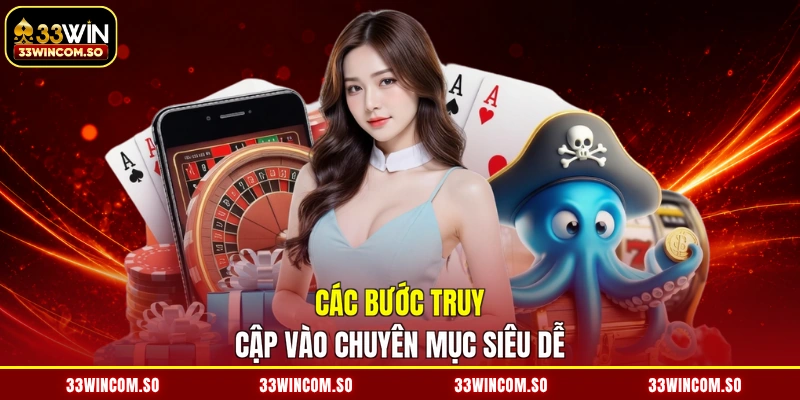 Các bước truy cập vào chuyên mục siêu dễ
