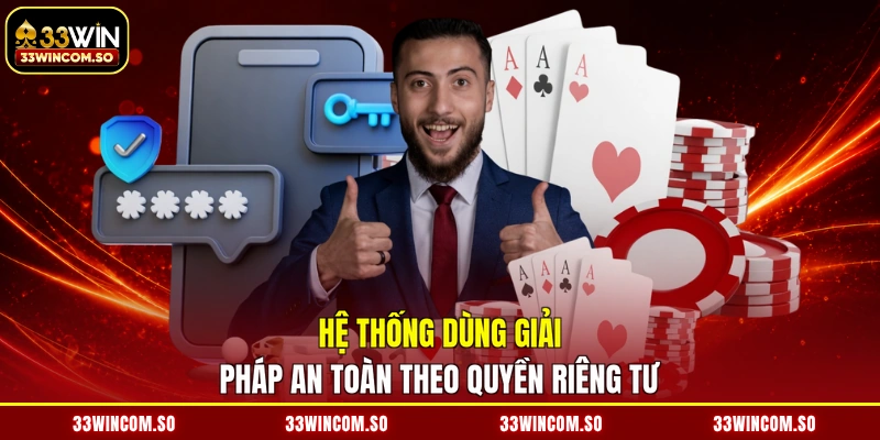 Quyền Riêng Tư 1 Hệ thống dùng giải pháp an toàn theo quyền riêng tư