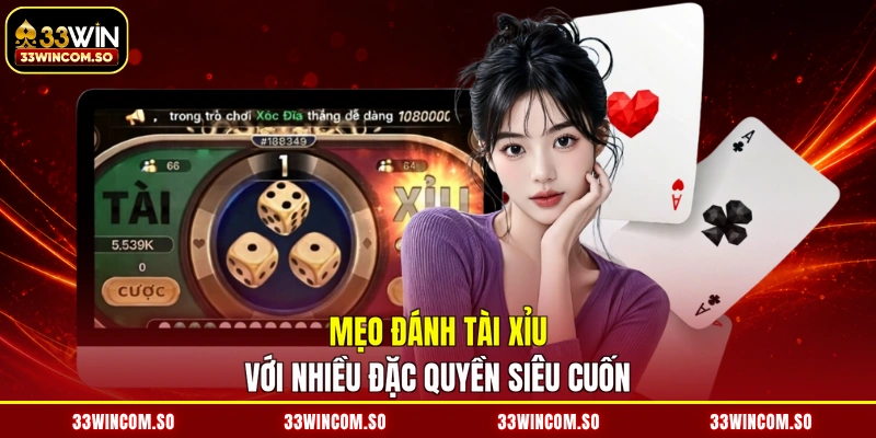 Mẹo đánh tài xỉu với nhiều đặc quyền siêu cuốn