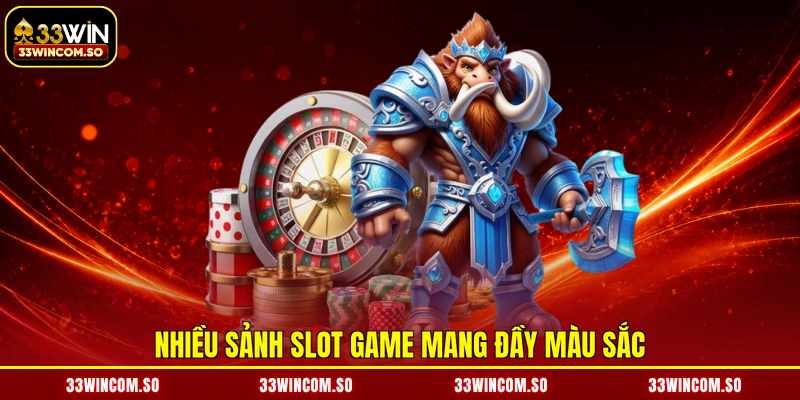 Nổ Hũ 33Win 2 Nhiều sảnh slot game mang đầy màu sắc