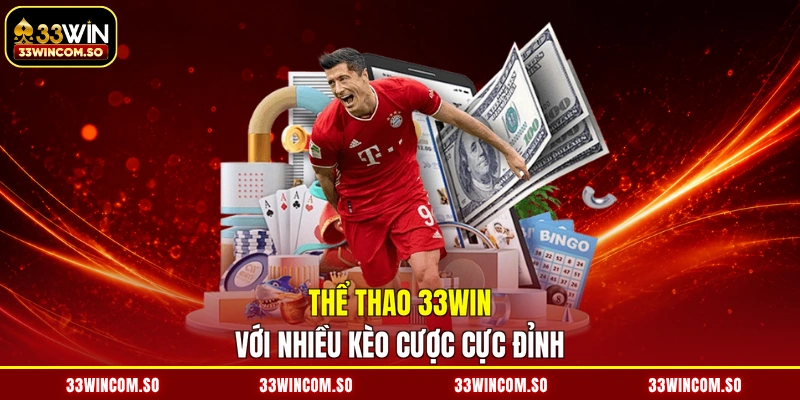 Thể Thao 33Win 1 Thể thao 33WIN với nhiều kèo cược cực đỉnh